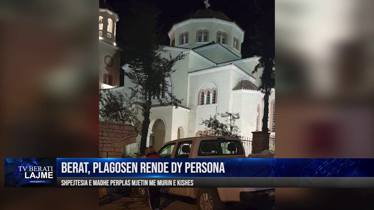 BERAT, MJETI PERPLASET ME MURIN E KISHES, PLAGOSEN RENDE DY PERSONA