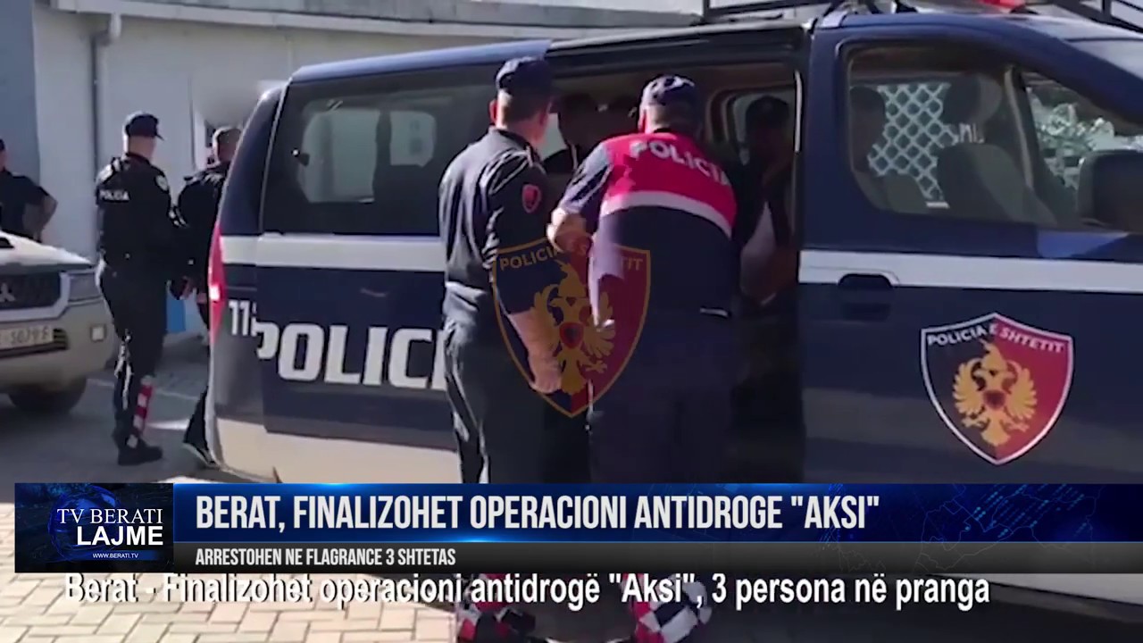 BERAT, FINALIZOHET OPERACIONI AKSI