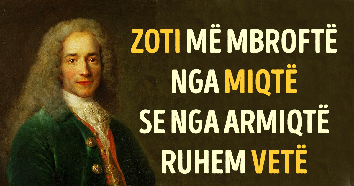 Sa më shpesh që përsëritet një budallallëk, aq më shumë ai merr pamjen…”/ Thëniet më të Bukura të Voltaire - Berati.TV