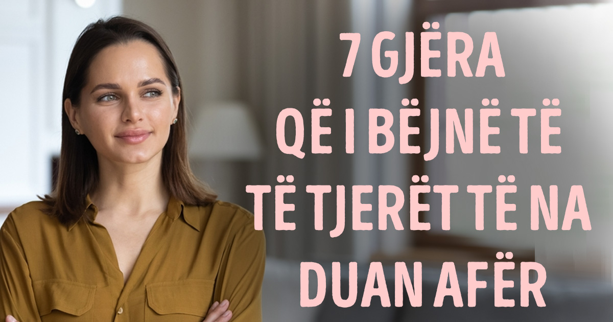 7 Gjëra që i Nënvlerësojmë, por Njerëzit na Duan për to